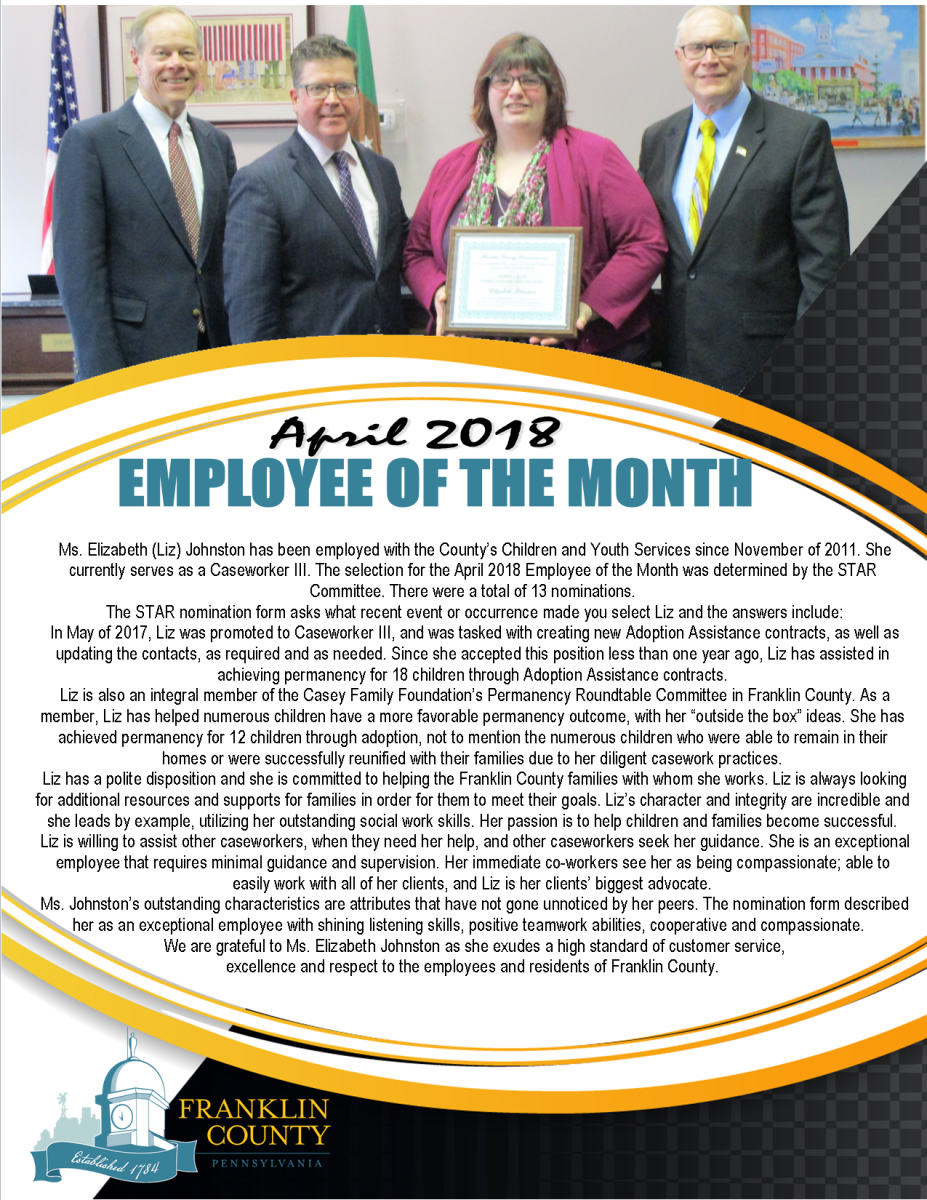 The Franklin County Commissioners on behalf of the STAR Committee (Special Thanks And Recognition) proudly present the Employee of the Month award to Ms. Emily Hutton. Emily Hutton works in Jail Administration as a Correctional Treatment Specialist. She has been employed with Franklin County since September of 2014. The selection for the January 2018 Employee of the Month was determined by the STAR Committee based on  the numerous nominations Emily received. There were a total of 13 people nominated. The STAR nomination form asks what recent event or occurrence made you select Ms. Hutton and the answers include: Emily is dedicated to assisting inmates in being successful when returning to the community. She recently helped an inmate with serious medical needs in obtaining housing, utilities, medical equipment and services. Without her intervention, this inmate would still be housed at the jail without an adequate home plan. But instead, with Ms. Huttons diligence, he was given a fresh start in 2018! In addition to her regular CTS (Correctional Treatment Specialist) duties, Emily also serves as an integral member of the Franklin Togethers Case Review Task Force. She works tirelessly in advocating for inmates needs and assisting them in their transition back to the community. Ms. Huttons outstanding characteristics are attributes that have not gone unnoticed by   her peers. The nomination forms described her as dedicated, compassionate, diligent, innovative and motivated, all of which are notable traits and serves her well as a Correctional Treatment Specialist. We are grateful to Ms. Emily Hutton as she exudes a high standard of customer service,  excellence and respect to the employees and residents of Franklin County. 