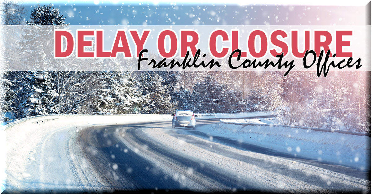 Due to inclement weather, Franklin County Government and Court Offices will be closing today, Thursday, November 15, 2018 at 1:30 P.M..  Mandatory personnel shall report to work as scheduled.